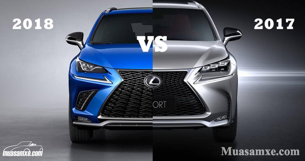 Đánh giá tổng quan và so sánh Lexus NX 2018 vs Lexus NX 2017