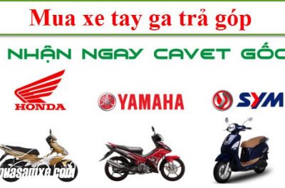 Thủ tục mua xe máy trả góp tại Hà Nội 2019 kèm lãi suất hàng tháng